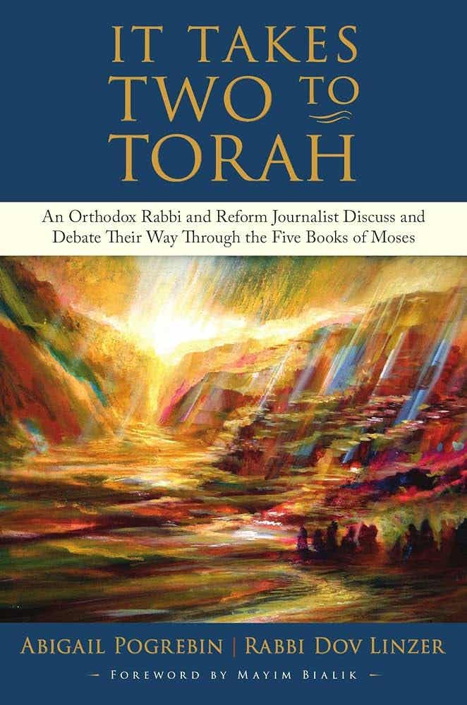 It Takes Two to Torah: An Orthodox Rabbi and Reform Journalist Discuss and  Debate Their Way Through the Five Books of Moses: Pogrebin, Abigail,  Linzer, Rabbi Dov, Bialik PhD, Mayim: 9125763109782: Amazon.com: